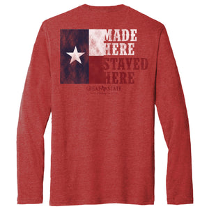 Texas Made Here Stayed Here Long Sleeve