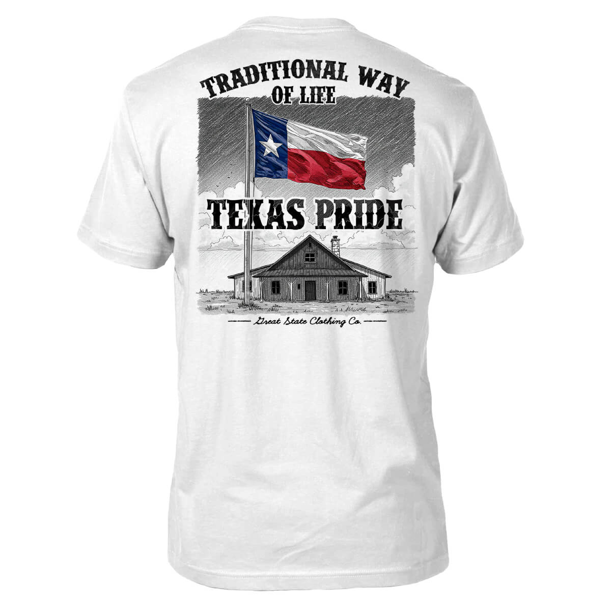 White t-shirt with a house and a Texas flag flying with text 'TRADITIONAL WAY OF LIFE TEXAS PRIDE'.